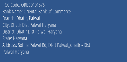 Oriental Bank Of Commerce Dhatir Palwal Branch Dhatir Dist Palwal Haryana IFSC Code ORBC0101576