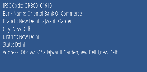 Oriental Bank Of Commerce New Delhi Lajwanti Garden Branch New Delhi IFSC Code ORBC0101610