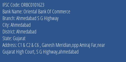 Oriental Bank Of Commerce Ahmedabad S G Highway Branch Ahmedabad IFSC Code ORBC0101623