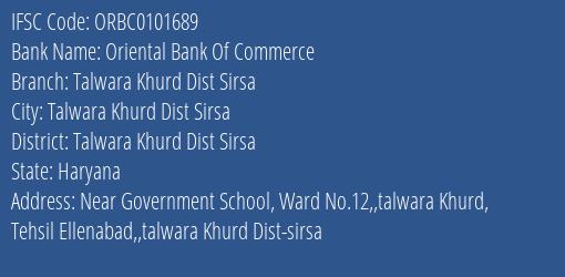 Oriental Bank Of Commerce Talwara Khurd Dist Sirsa Branch Talwara Khurd Dist Sirsa IFSC Code ORBC0101689