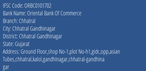 Oriental Bank Of Commerce Chhatral Branch Chhatral Gandhinagar IFSC Code ORBC0101702