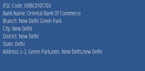 Oriental Bank Of Commerce New Delhi Green Park Branch New Delhi IFSC Code ORBC0101703