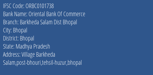 Oriental Bank Of Commerce Barkheda Salam Dist Bhopal Branch Bhopal IFSC Code ORBC0101738