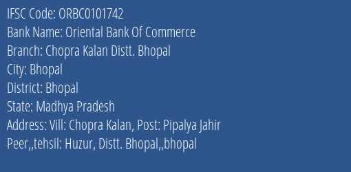 Oriental Bank Of Commerce Chopra Kalan Distt. Bhopal Branch Bhopal IFSC Code ORBC0101742