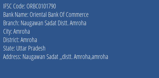Oriental Bank Of Commerce Naugawan Sadat Distt. Amroha Branch Amroha IFSC Code ORBC0101790