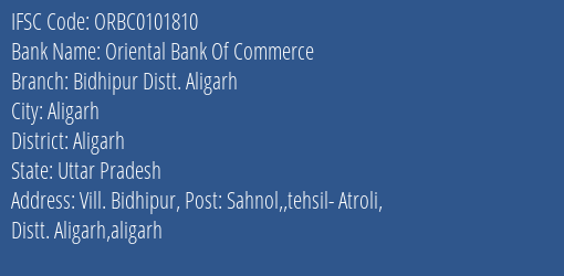 Oriental Bank Of Commerce Bidhipur Distt. Aligarh Branch Aligarh IFSC Code ORBC0101810