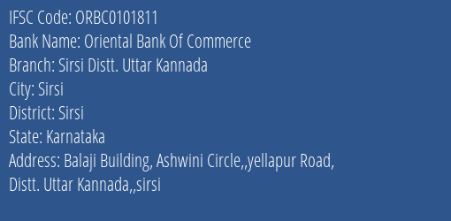 Oriental Bank Of Commerce Sirsi Distt. Uttar Kannada Branch Sirsi IFSC Code ORBC0101811