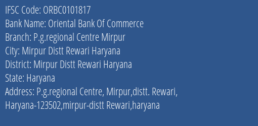 Oriental Bank Of Commerce P.g.regional Centre Mirpur Branch Mirpur Distt Rewari Haryana IFSC Code ORBC0101817