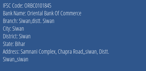 Oriental Bank Of Commerce Siwan Distt. Siwan Branch Siwan IFSC Code ORBC0101845