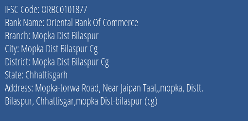 Oriental Bank Of Commerce Mopka Dist Bilaspur Branch Mopka Dist Bilaspur Cg IFSC Code ORBC0101877