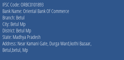 Oriental Bank Of Commerce Betul Branch Betul Mp IFSC Code ORBC0101893