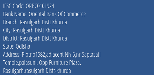 Oriental Bank Of Commerce Rasulgarh Distt Khurda Branch Rasulgarh Distt Khurda IFSC Code ORBC0101924