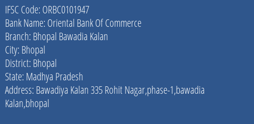 Oriental Bank Of Commerce Bhopal Bawadia Kalan Branch Bhopal IFSC Code ORBC0101947