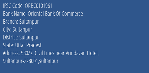 Oriental Bank Of Commerce Sultanpur Branch Sultanpur IFSC Code ORBC0101961