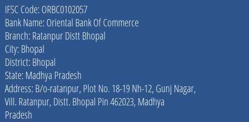 Oriental Bank Of Commerce Ratanpur Distt Bhopal Branch Bhopal IFSC Code ORBC0102057