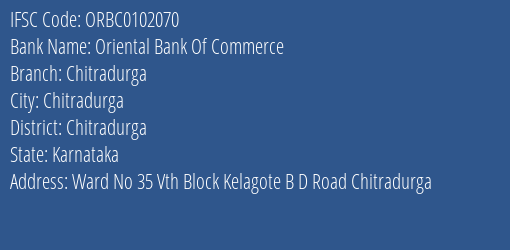 Oriental Bank Of Commerce Chitradurga Branch Chitradurga IFSC Code ORBC0102070