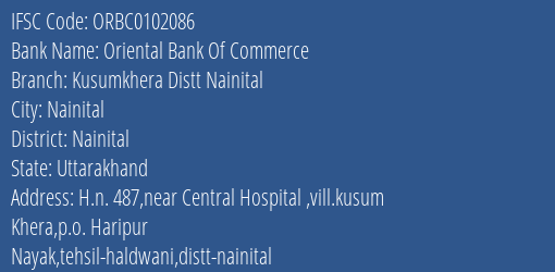 Oriental Bank Of Commerce Kusumkhera Distt Nainital Branch Nainital IFSC Code ORBC0102086