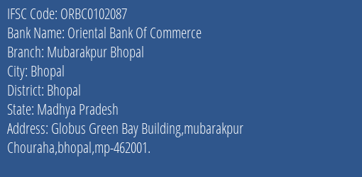 Oriental Bank Of Commerce Mubarakpur Bhopal Branch Bhopal IFSC Code ORBC0102087
