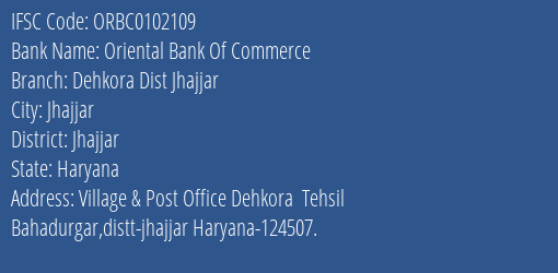 Oriental Bank Of Commerce Dehkora Dist Jhajjar Branch Jhajjar IFSC Code ORBC0102109