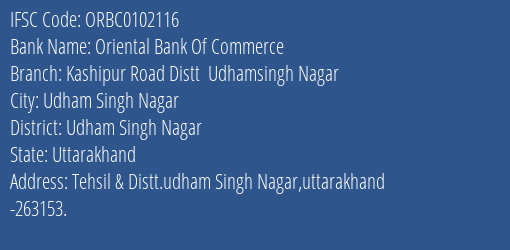 Oriental Bank Of Commerce Kashipur Road Distt Udhamsingh Nagar Branch Udham Singh Nagar IFSC Code ORBC0102116