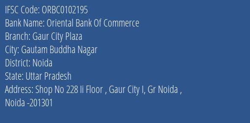 Oriental Bank Of Commerce Gaur City Plaza Branch Noida IFSC Code ORBC0102195
