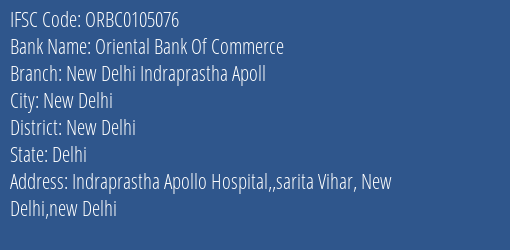 Oriental Bank Of Commerce New Delhi Indraprastha Apoll Branch New Delhi IFSC Code ORBC0105076