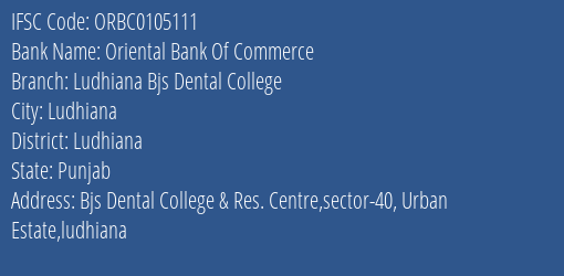 Oriental Bank Of Commerce Ludhiana Bjs Dental College Branch Ludhiana IFSC Code ORBC0105111