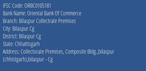 Oriental Bank Of Commerce Bilaspur Collectrate Premises Branch Bilaspur Cg IFSC Code ORBC0105181