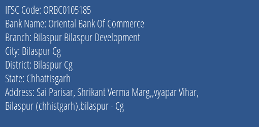 Oriental Bank Of Commerce Bilaspur Bilaspur Development Branch Bilaspur Cg IFSC Code ORBC0105185