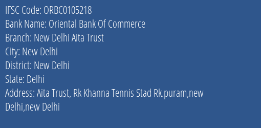 Oriental Bank Of Commerce New Delhi Aita Trust Branch New Delhi IFSC Code ORBC0105218