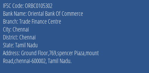 Oriental Bank Of Commerce Trade Finance Centre Branch Chennai IFSC Code ORBC0105302