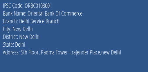 Oriental Bank Of Commerce Delhi Service Branch Branch New Delhi IFSC Code ORBC0108001