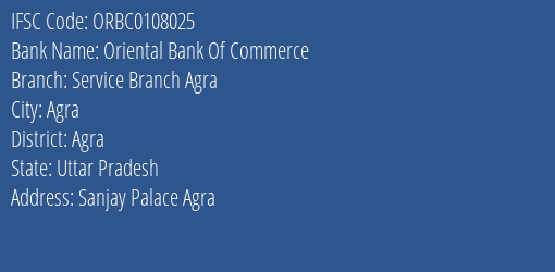 Oriental Bank Of Commerce Service Branch Agra Branch Agra IFSC Code ORBC0108025