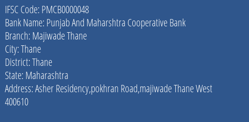 Punjab And Maharshtra Cooperative Bank Majiwade Thane Branch Thane IFSC Code PMCB0000048