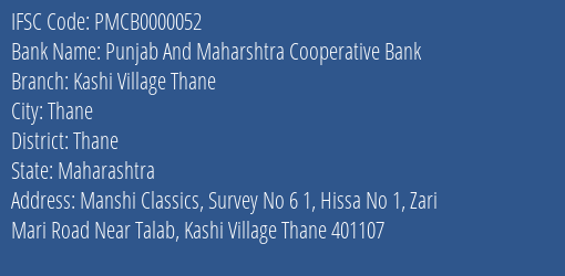 Punjab And Maharshtra Cooperative Bank Kashi Village Thane Branch Thane IFSC Code PMCB0000052