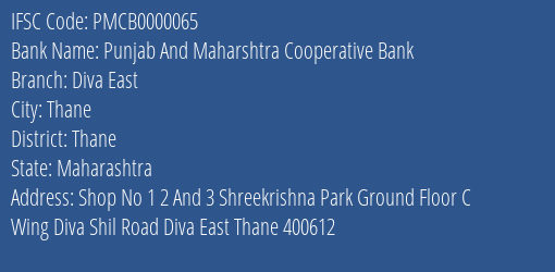 Punjab And Maharshtra Cooperative Bank Diva East Branch Thane IFSC Code PMCB0000065