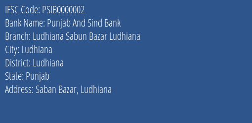 Punjab And Sind Bank Ludhiana Sabun Bazar Ludhiana Branch Ludhiana IFSC Code PSIB0000002