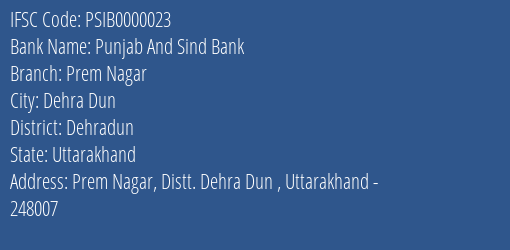 Punjab And Sind Bank Prem Nagar Branch Dehradun IFSC Code PSIB0000023