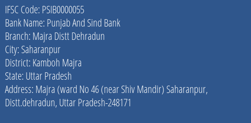 Punjab And Sind Bank Majra Distt Dehradun Branch Kamboh Majra IFSC Code PSIB0000055