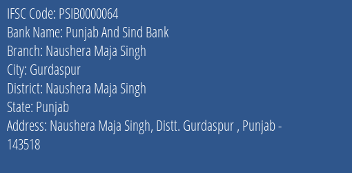 Punjab And Sind Bank Naushera Maja Singh Branch Naushera Maja Singh IFSC Code PSIB0000064