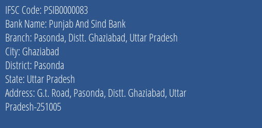 Punjab And Sind Bank Pasonda Distt. Ghaziabad Uttar Pradesh Branch Pasonda IFSC Code PSIB0000083
