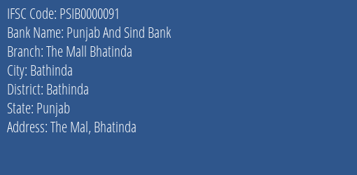Punjab And Sind Bank The Mall Bhatinda Branch Bathinda IFSC Code PSIB0000091