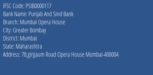 Punjab And Sind Bank Mumbai Opera House Branch Mumbai IFSC Code PSIB0000117