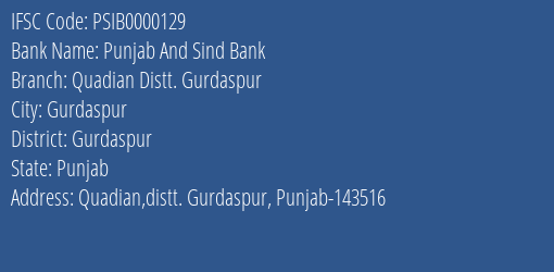Punjab And Sind Bank Quadian Distt. Gurdaspur Branch Gurdaspur IFSC Code PSIB0000129