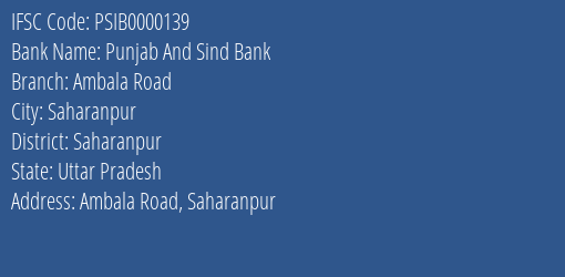 Punjab And Sind Bank Ambala Road Branch Saharanpur IFSC Code PSIB0000139