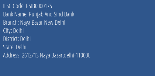 Punjab And Sind Bank Naya Bazar New Delhi Branch Delhi IFSC Code PSIB0000175