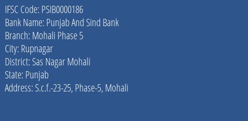 Punjab And Sind Bank Mohali Phase 5 Branch Sas Nagar Mohali IFSC Code PSIB0000186