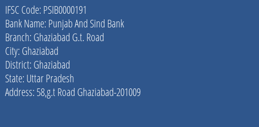 Punjab And Sind Bank Ghaziabad G.t. Road Branch Ghaziabad IFSC Code PSIB0000191