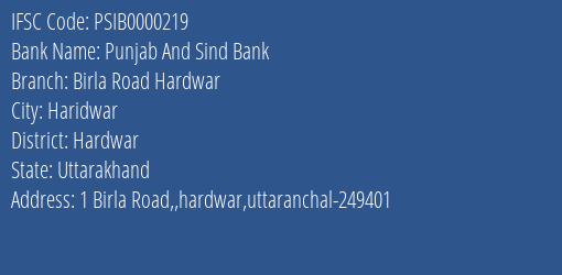 Punjab And Sind Bank Birla Road Hardwar Branch Hardwar IFSC Code PSIB0000219
