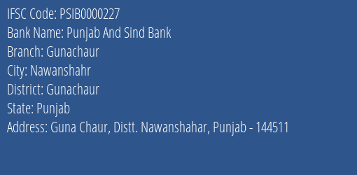 Punjab And Sind Bank Gunachaur Branch Gunachaur IFSC Code PSIB0000227